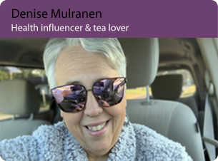 Denise Mulranen: Health influencer & tea lover.


