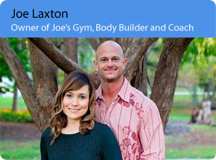 Joe Laxton: Owner of Joe's Gym, Body Builder and Coach

