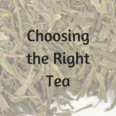 Choosing the Right Tea